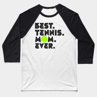 BEST TENNIS MOM EVER Baseball T-Shirt